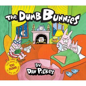 The Dumb Bunnies -- Dav Pilkey